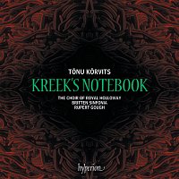The Choir of Royal Holloway, Rupert Gough – Korvits: Kreek's Notebook