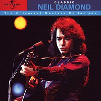Neil Diamond – Classic Neil Diamond - The Universal Masters Collection
