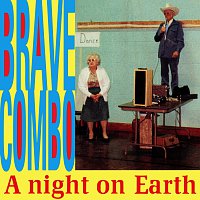 Brave Combo – A Night On Earth