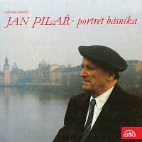 Různí interpreti – Národní umělec Jan Pilař - portrét básníka