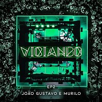 Joao Gustavo e Murilo – Viciando 2 (Ao vivo)