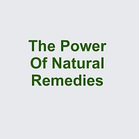 The Power of Natural Remedies