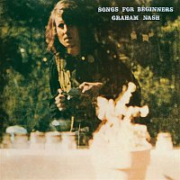 Graham Nash – Songs For Beginners [2008 Stereo Mix]