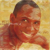 Beto Jamaica, Os Irmaos Jamaica – Beto Jamaica & Os Irmaos Jamaica Ao Vivo