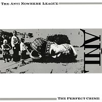 The Anti Nowhere League – The Perfect Crime
