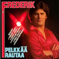 Frederik – Pelkkaa rautaa