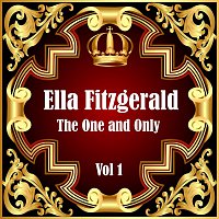 Ella Fitzgerald – Ella Fitzgerald: The One and Only Vol 1