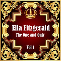 Ella Fitzgerald – Ella Fitzgerald: The One and Only Vol 1