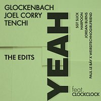 Glockenbach, Joel Corry, Tenchi, ClockClock – YEAH (feat. ClockClock) [The Edits]