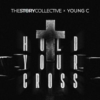 The Story Collective, Young C – Hold Your Cross