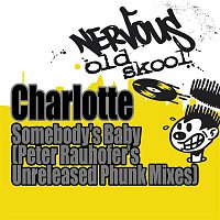 Charlotte – Somebody's Baby - Peter Rauhofer's Unreleased Phunk Mixes