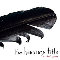 The Honorary Title – Accident Prone