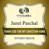 Janet Paschal – Thank God For My Christian Home
