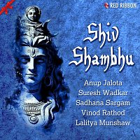 Suresh Wadkar, Lalitya Munshaw, Anup Jalota, Vinod Rathod – Shiv Shambhu