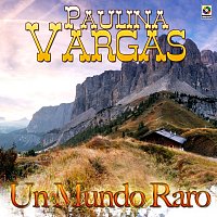 Paulina Vargas – Un Mundo Raro