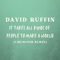 David Ruffin – It Takes All Kinds Of People To Make A World [Likeminds Remix]