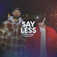 Chris Ruediger, danny G – Say Less