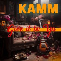 Kamm – Give It to Ya