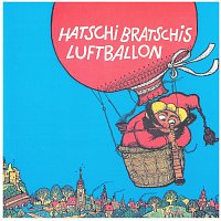 Hatschi Bratschis Luftballon