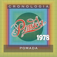 Pomada – Pomada Cronología - Pomada (1978)