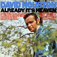 David Houston – Already It's Heaven