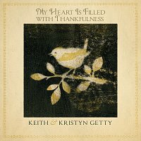Keith & Kristyn Getty – My Heart Is Filled With Thankfulness