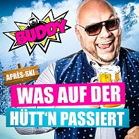 Buddy – Was auf der Hutt'n passiert