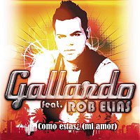 Gallardo, Rob Elias – Como Estas ! (Mi amor)
