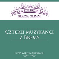 Wiktor Zborowski – Czterej muzykanci z Bremy - Wielka Kolekcja Bajek
