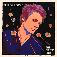 Taylor Locke – The Bitter End