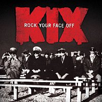 Kix – Rock Your Face Off