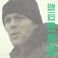 Sam Martin – It's Gonna Get Better