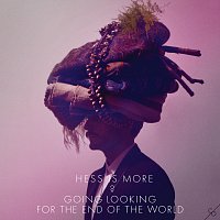 Hess Is More – Going Looking For The End Of The World (Inkl.remixes)