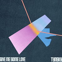 TYNSKY – Give Me Some Love