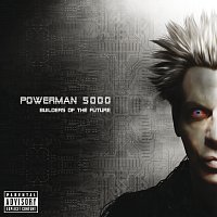 Powerman 5000 – Builders Of The Future