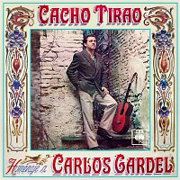 Cacho Tirao – Homenaje a Carlos Gardel