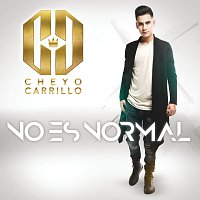 Cheyo Carrillo – No Es Normal