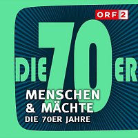 Kurt Adametz – ORF Menschen & Machte - Die 70er Jahre