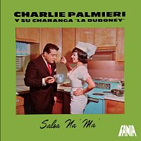 Charlie Palmieri and His Orchestra La Duboney – Salsa Na' Ma'