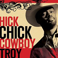 Cowboy Troy – Hick Chick [featuring Angela Hacker]