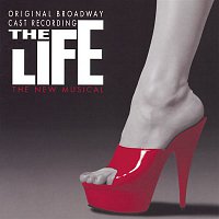 Original Broadway Cast of The Life – The Life - Original Cast Recording