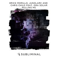 Erick Morillo, Junolarc & Chris Child, Ora Solar – Pulling Me