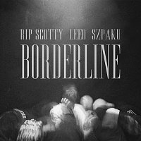 RIP SCOTTY, LEEO, Szpaku – Borderline