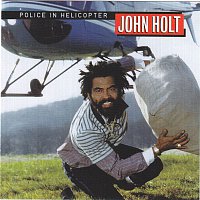 John Holt – Police In Helicopter
