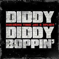 Diddy Boppin' [feat. Yung Joc & Xplicit]