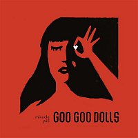 The Goo Goo Dolls – Miracle Pill MP3