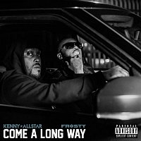 Kenny Allstar, Frosty – Come a Long Way