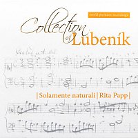Solamente naturali, Rita Papp – Collection of Lubeník CD