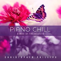 Christopher Phillips – Piano Chill: Songs of The Beatles