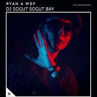 Ryan A Wdf – DJ Sogut Sogut Bay